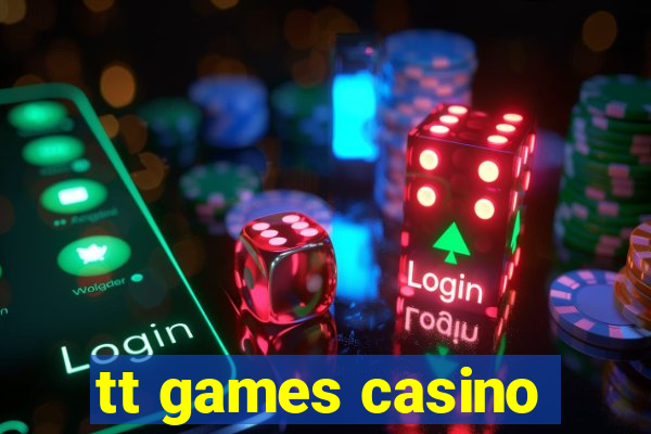 tt games casino